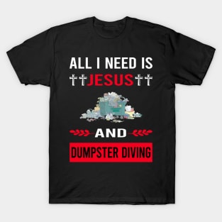 I Need Jesus And Dumpster Diving T-Shirt